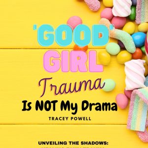 Good Girl Trauma Is Not My Drama